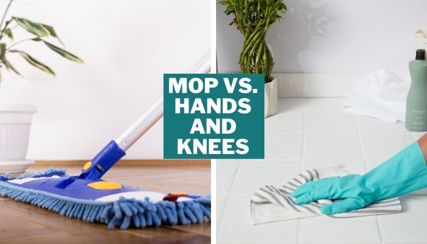 Mop vs Hands and Knees