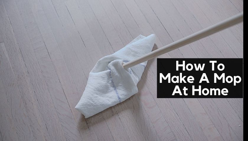 How To Make A Mop At Home