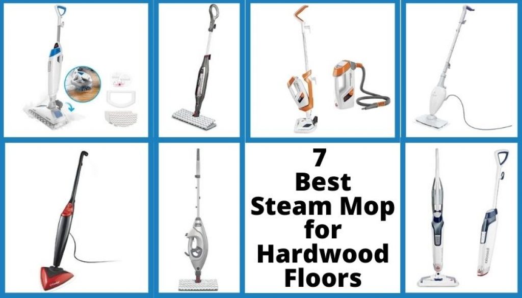7 Best Steam Mop for Hardwood Floors to Bring Beauty
