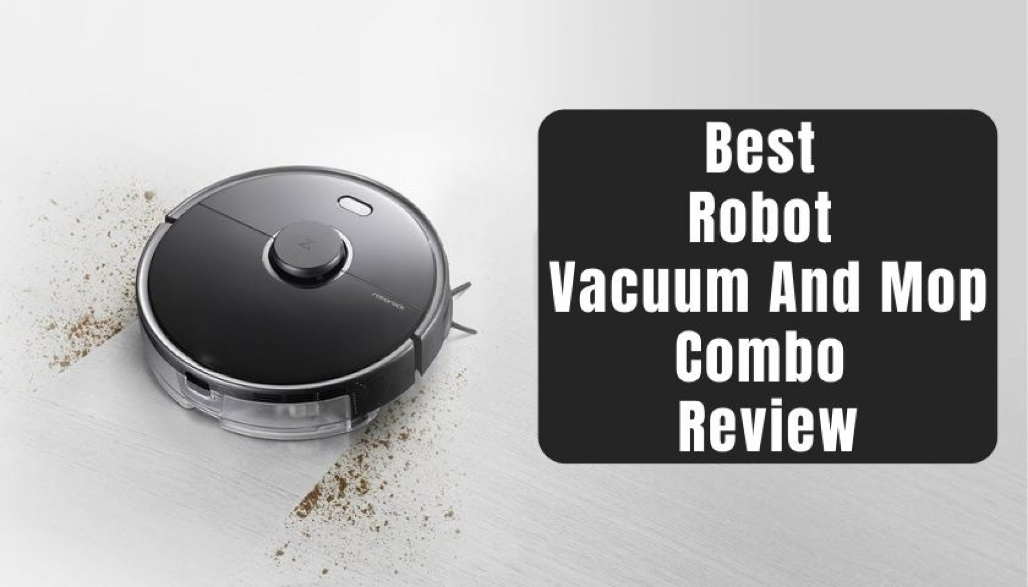 10 Best Robot Vacuum And Mop Combo Review
