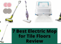 7 Best Electric Mop for Tile Floors With High Performance
