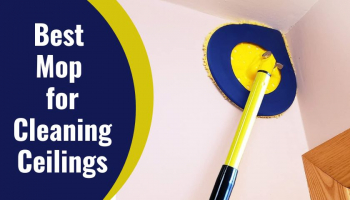 6 Best Mop for Cleaning Ceilings | Give Your Home and Office a New Look