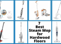 7 Best Steam Mop for Hardwood Floors to Bring Beauty