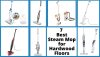 7 Best Steam Mop for Hardwood Floors to Bring Beauty