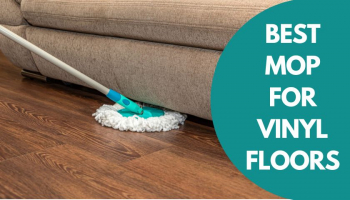 10 Best Mop for Vinyl Floors | Give a Shiny Appearance