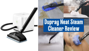 Dupray Neat Steam Cleaner Review | Read to Purchase the Worthy One