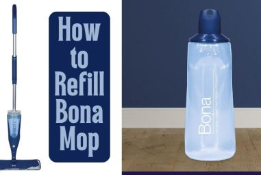How to Refill Bona Mop? [All Steps In One Guide]