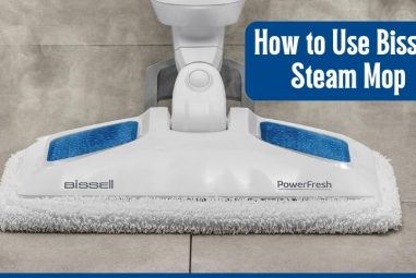 How to Use Bissell Steam Mop Effectively | Without Any Difficulties